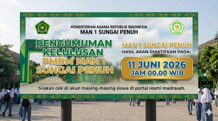 Pengumuman Kelulusan PMBM MAN 1 Sungai Penuh Akan Diumumkan 11 Juni 2026